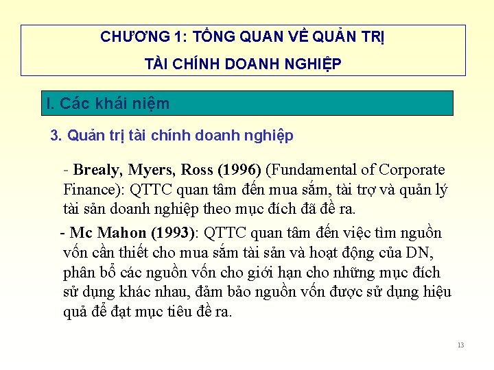 CHƯƠNG 1: TỔNG QUAN VỀ QUẢN TRỊ TÀI CHÍNH DOANH NGHIỆP I. Các khái