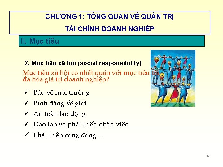 CHƯƠNG 1: TỔNG QUAN VỀ QUẢN TRỊ TÀI CHÍNH DOANH NGHIỆP II. Mục tiêu