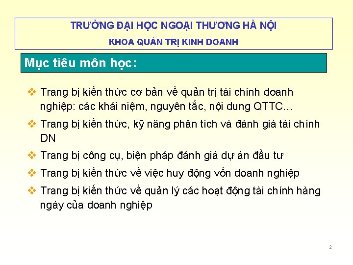 TRƯỜNG ĐẠI HỌC NGOẠI THƯƠNG HÀ NỘI KHOA QUẢN TRỊ KINH DOANH Mục tiêu TRƯỜNG ĐẠI HỌC NGOẠI THƯƠNG HÀ NỘI KHOA QUẢN TRỊ KINH DOANH Mục tiêu