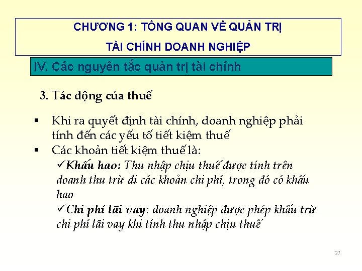 CHƯƠNG 1: TỔNG QUAN VỀ QUẢN TRỊ TÀI CHÍNH DOANH NGHIỆP IV. Các nguyên