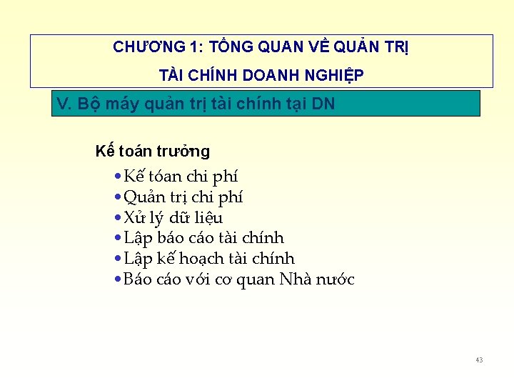 CHƯƠNG 1: TỔNG QUAN VỀ QUẢN TRỊ TÀI CHÍNH DOANH NGHIỆP V. Bộ máy