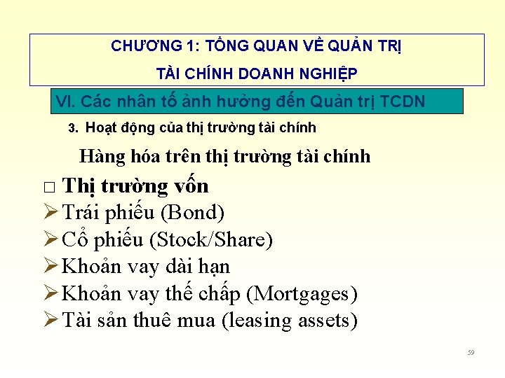 CHƯƠNG 1: TỔNG QUAN VỀ QUẢN TRỊ TÀI CHÍNH DOANH NGHIỆP VI. Các nhân