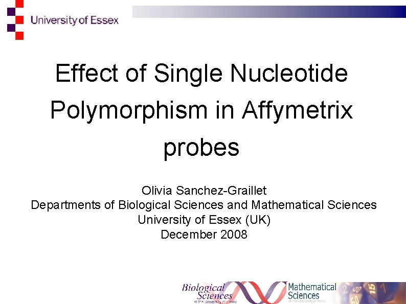 Effect of Single Nucleotide Polymorphism in Affymetrix probes Olivia Sanchez-Graillet Departments of Biological Sciences