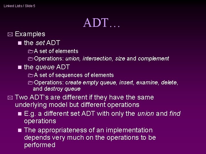 Linked Lists / Slide 5 ADT… * Examples n the set ADT 1 A