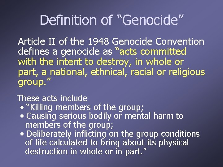 Definition of “Genocide” Article II of the 1948 Genocide Convention defines a genocide as