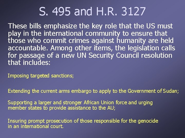 S. 495 and H. R. 3127 These bills emphasize the key role that the