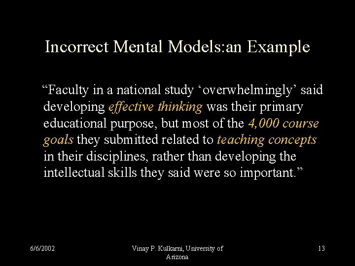 Incorrect Mental Models: an Example “Faculty in a national study ‘overwhelmingly’ said developing effective Incorrect Mental Models: an Example “Faculty in a national study ‘overwhelmingly’ said developing effective