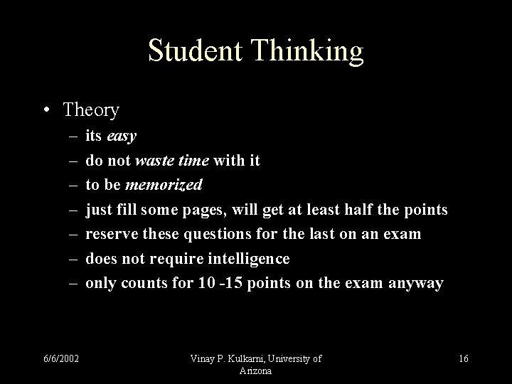 Student Thinking • Theory – – – – 6/6/2002 its easy do not waste Student Thinking • Theory – – – – 6/6/2002 its easy do not waste