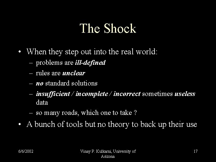 The Shock • When they step out into the real world: – – problems The Shock • When they step out into the real world: – – problems