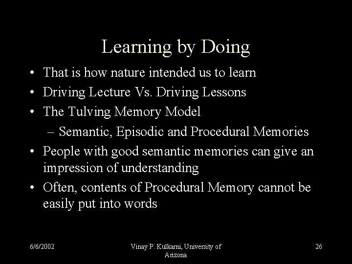 Learning by Doing • That is how nature intended us to learn • Driving Learning by Doing • That is how nature intended us to learn • Driving