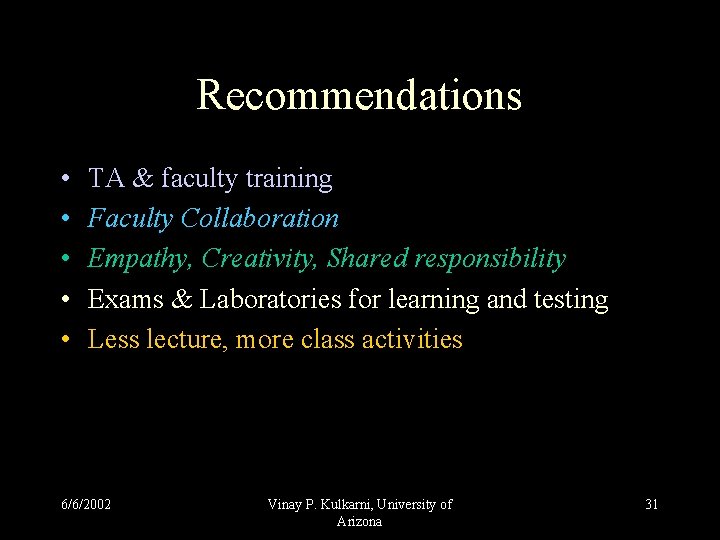 Recommendations • • • TA & faculty training Faculty Collaboration Empathy, Creativity, Shared responsibility Recommendations • • • TA & faculty training Faculty Collaboration Empathy, Creativity, Shared responsibility