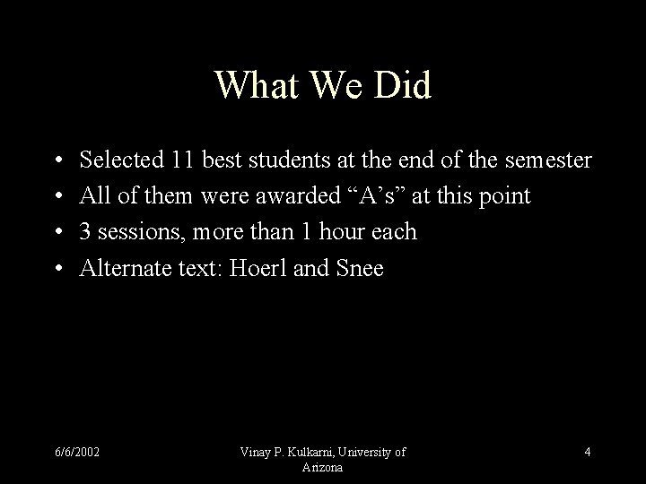 What We Did • • Selected 11 best students at the end of the What We Did • • Selected 11 best students at the end of the