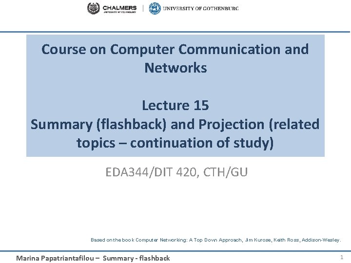 Course on Computer Communication and Networks Lecture 15 Summary (flashback) and Projection (related topics