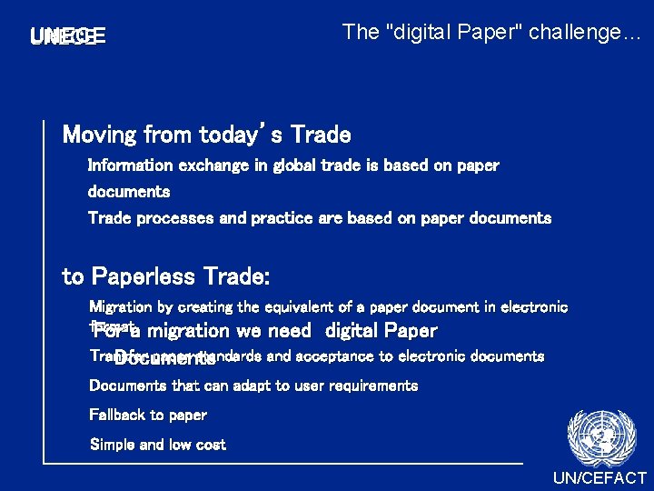 UNECE The "digital Paper" challenge… Moving from today’s Trade Information exchange in global trade UNECE The "digital Paper" challenge… Moving from today’s Trade Information exchange in global trade