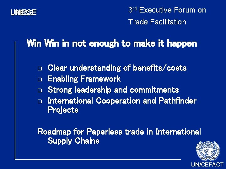 3 rd Executive Forum on UNECE Trade Facilitation Win in not enough to make 3 rd Executive Forum on UNECE Trade Facilitation Win in not enough to make