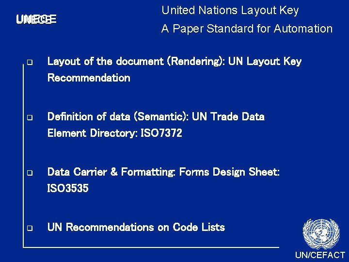 UNECE United Nations Layout Key A Paper Standard for Automation q Layout of the UNECE United Nations Layout Key A Paper Standard for Automation q Layout of the