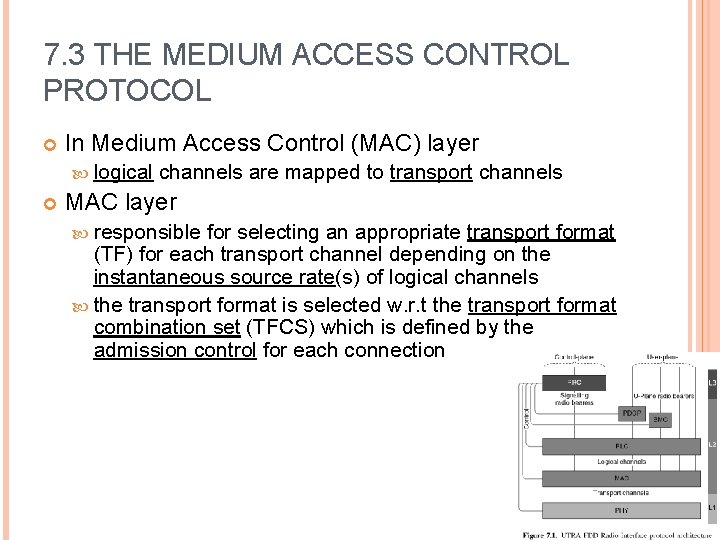7. 3 THE MEDIUM ACCESS CONTROL PROTOCOL In Medium Access Control (MAC) layer logical