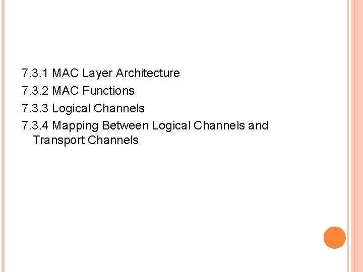 7. 3. 1 MAC Layer Architecture 7. 3. 2 MAC Functions 7. 3. 3