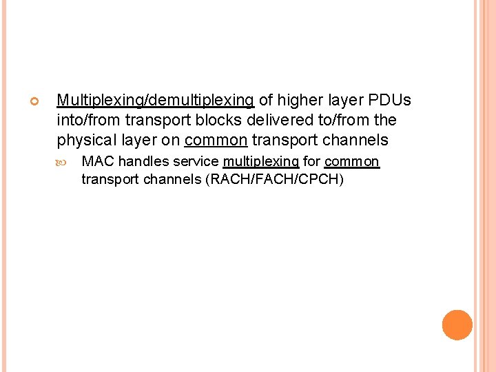  Multiplexing/demultiplexing of higher layer PDUs into/from transport blocks delivered to/from the physical layer
