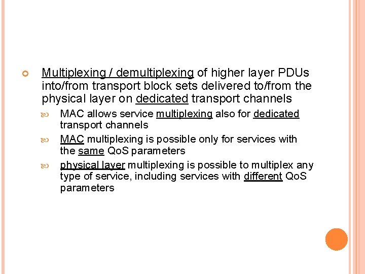  Multiplexing / demultiplexing of higher layer PDUs into/from transport block sets delivered to/from