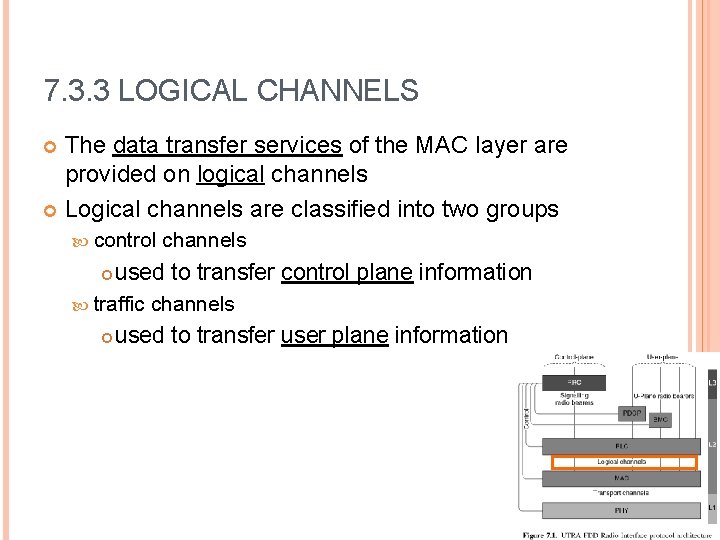 7. 3. 3 LOGICAL CHANNELS The data transfer services of the MAC layer are