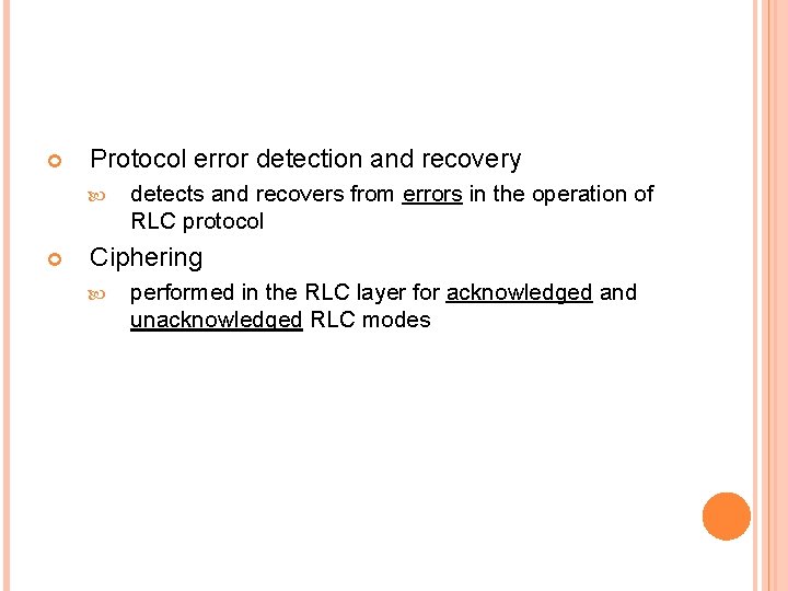  Protocol error detection and recovery detects and recovers from errors in the operation