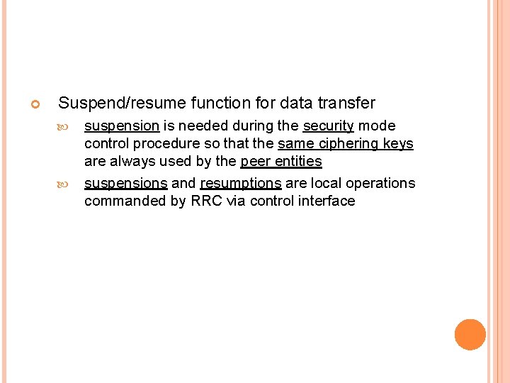  Suspend/resume function for data transfer suspension is needed during the security mode control