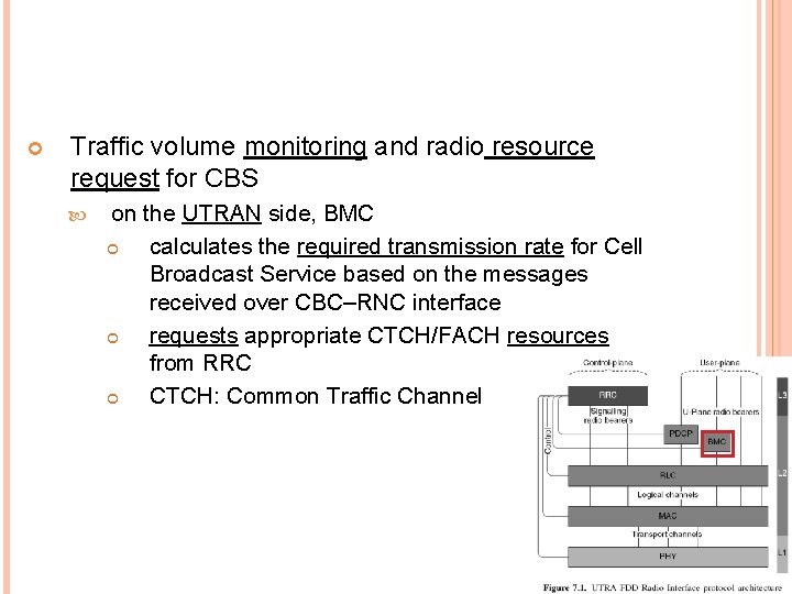  Traffic volume monitoring and radio resource request for CBS on the UTRAN side,