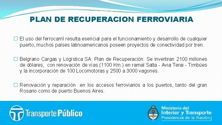 PLAN DE RECUPERACION FERROVIARIA � El uso del ferrocarril resulta esencial para el funcionamiento