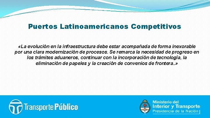 Puertos Latinoamericanos Competitivos «La evolución en la infraestructura debe estar acompañada de forma inexorable