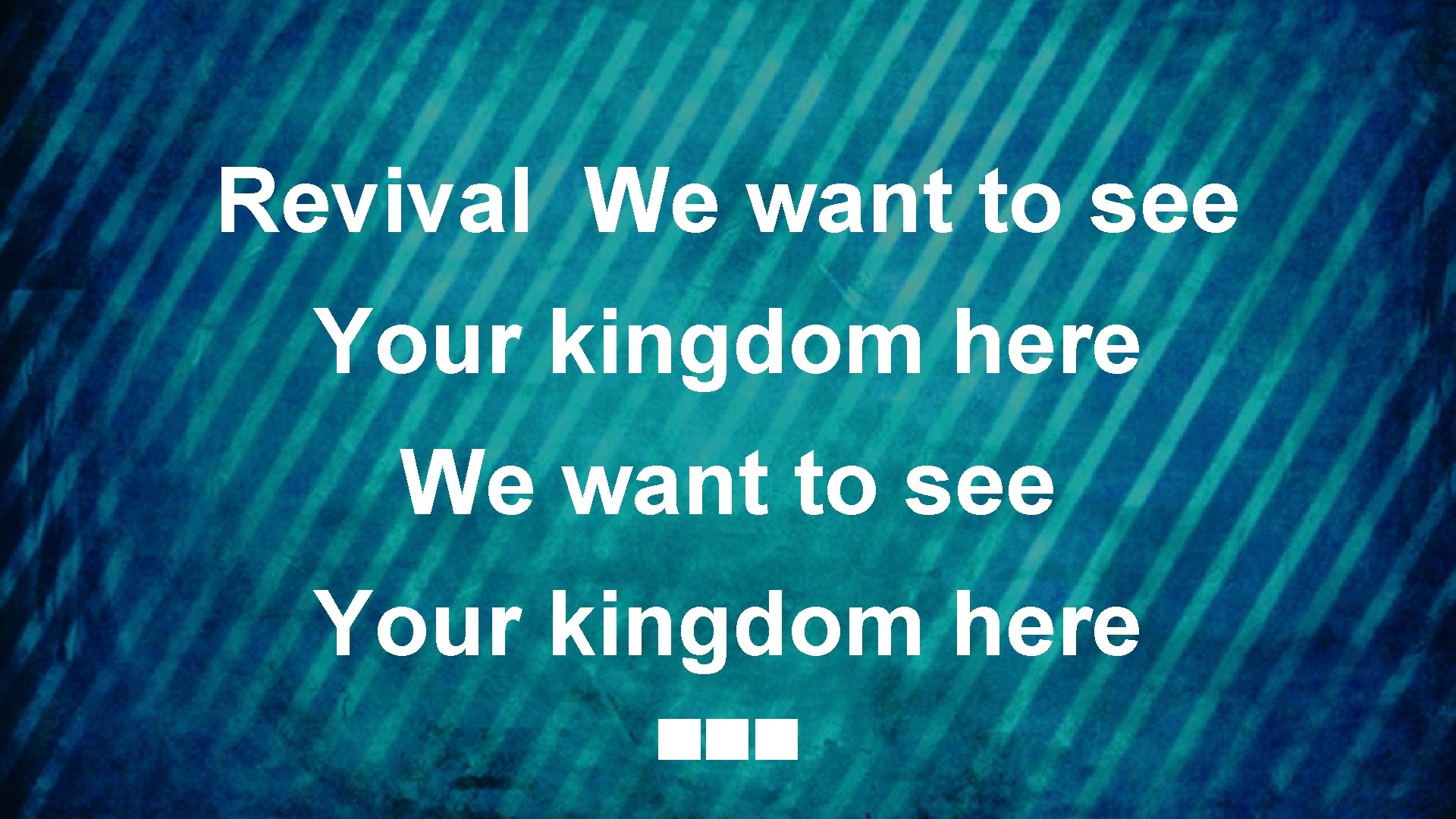 Revival We want to see Your kingdom here 