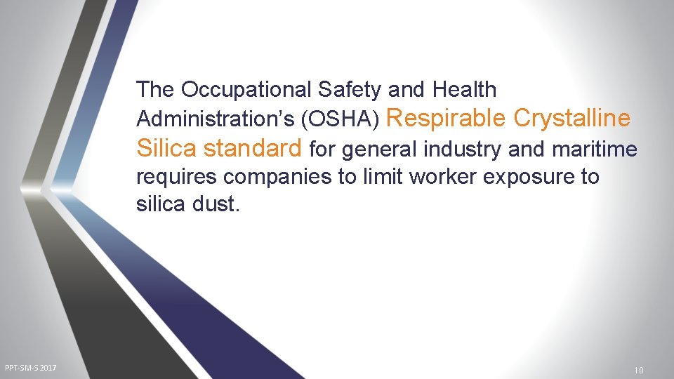 The Occupational Safety and Health Administration’s (OSHA) Respirable Crystalline Silica standard for general industry