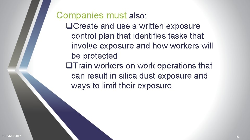 Companies must also: q. Create and use a written exposure control plan that identifies