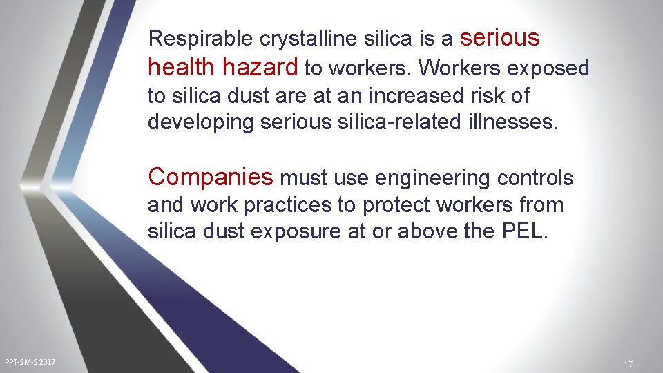 Respirable crystalline silica is a serious health hazard to workers. Workers exposed to silica