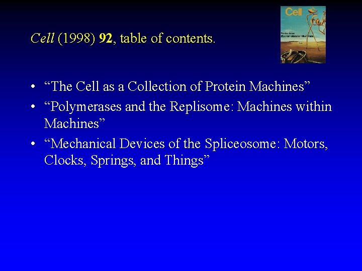 Cell (1998) 92, table of contents. • “The Cell as a Collection of Protein