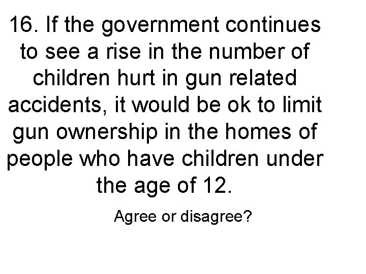 16. If the government continues to see a rise in the number of children