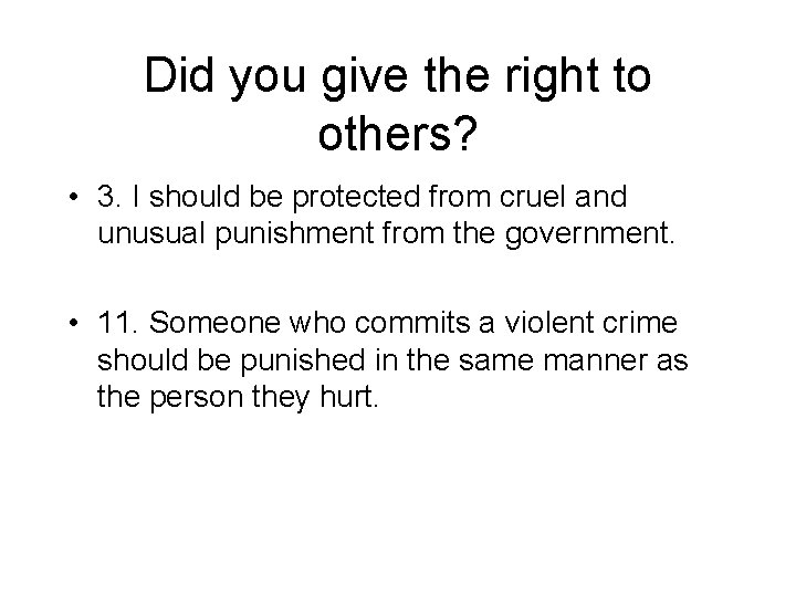 Did you give the right to others? • 3. I should be protected from