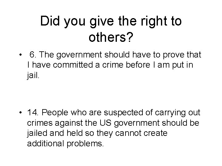 Did you give the right to others? • 6. The government should have to