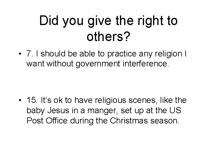 Did you give the right to others? • 7. I should be able to