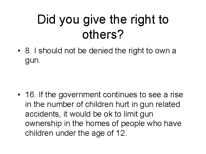Did you give the right to others? • 8. I should not be denied