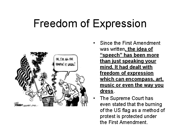 Freedom of Expression • Since the First Amendment was written, the idea of “speech”