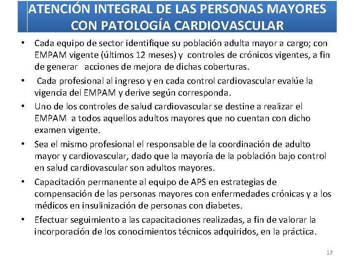 ATENCIÓN INTEGRAL DE LAS PERSONAS MAYORES CON PATOLOGÍA CARDIOVASCULAR • Cada equipo de sector