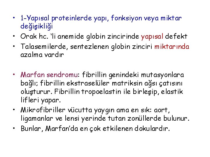  • 1 -Yapısal proteinlerde yapı, fonksiyon veya miktar değişikliği • Orak hc. ‘li