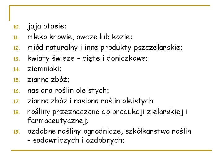 10. 11. 12. 13. 14. 15. 16. 17. 18. 19. jaja ptasie; mleko krowie,