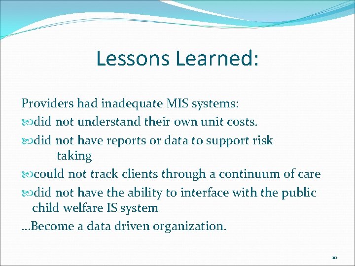 Lessons Learned: Providers had inadequate MIS systems: did not understand their own unit costs.