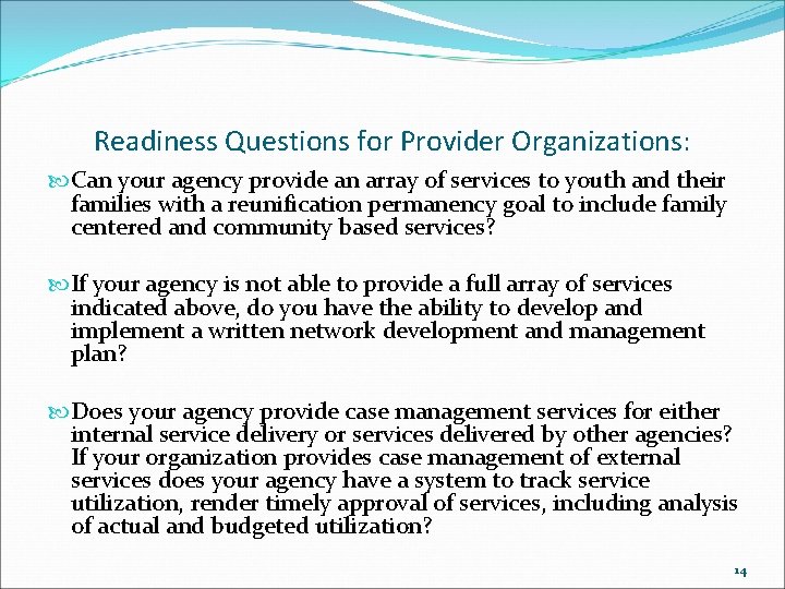 Readiness Questions for Provider Organizations: Can your agency provide an array of services to