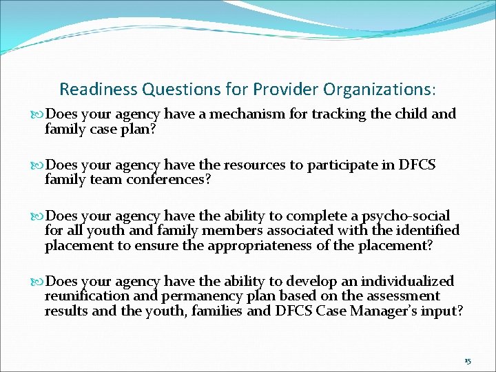 Readiness Questions for Provider Organizations: Does your agency have a mechanism for tracking the