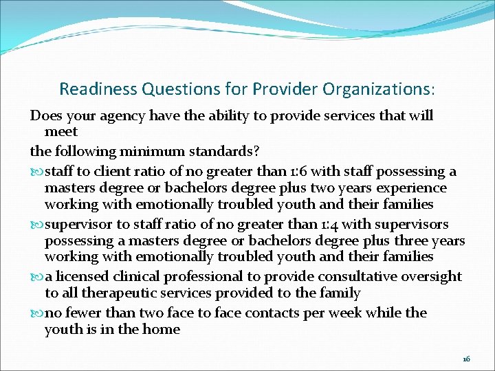 Readiness Questions for Provider Organizations: Does your agency have the ability to provide services