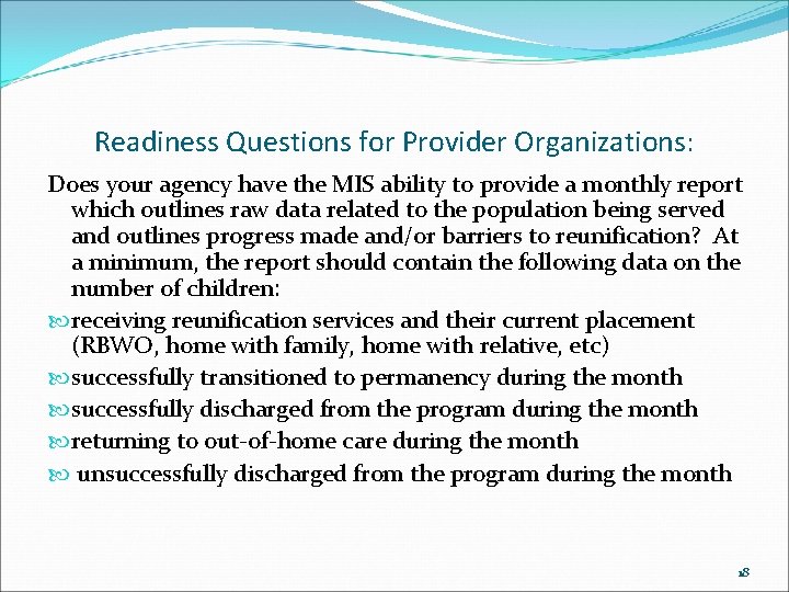 Readiness Questions for Provider Organizations: Does your agency have the MIS ability to provide