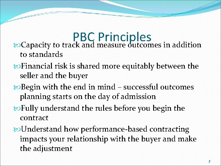 PBC Principles Capacity to track and measure outcomes in addition to standards Financial risk